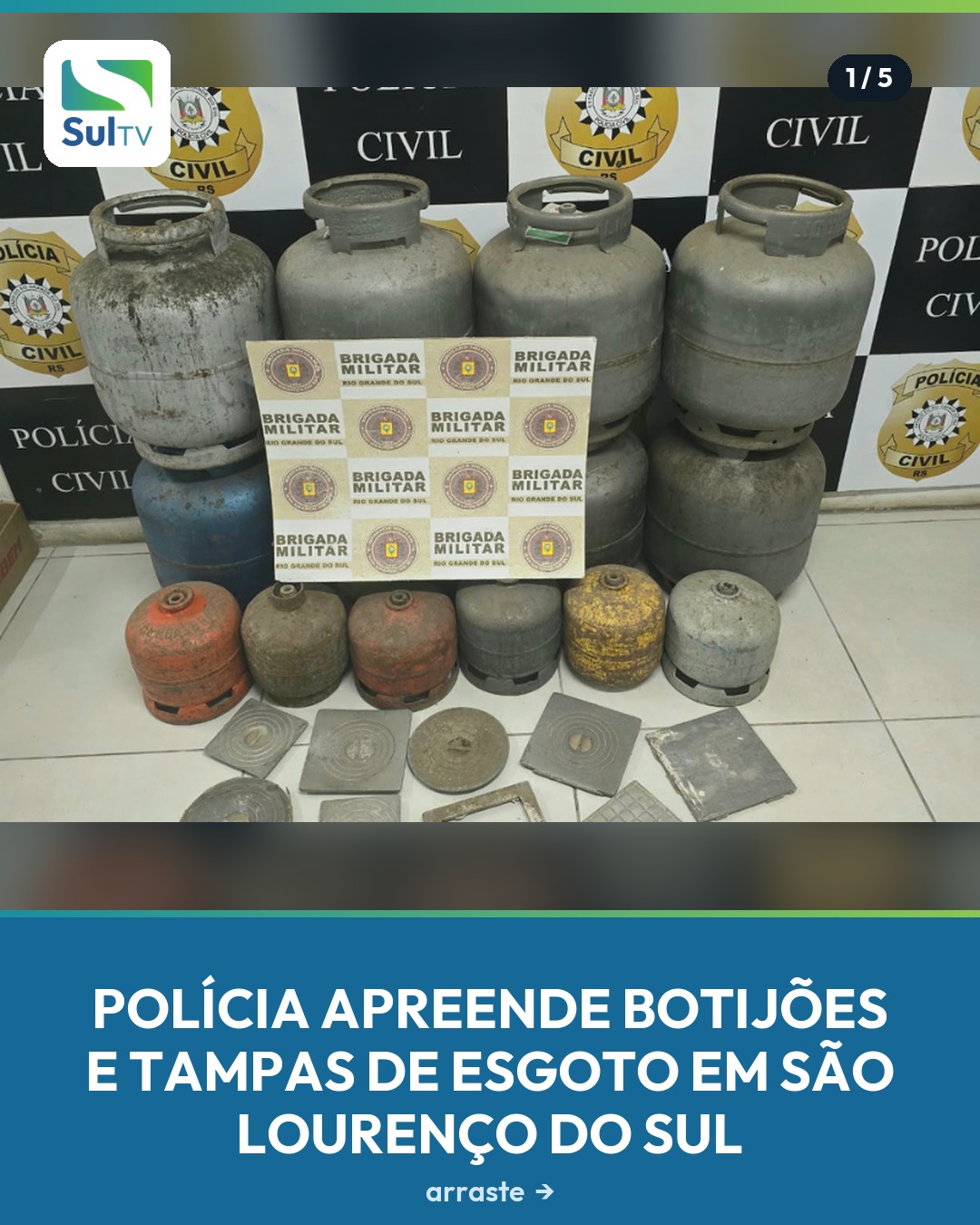 Botijões de gás vendidos sem autorização e tampas de esgoto furtadas foram apreendidos em São Lourenço do Sul.