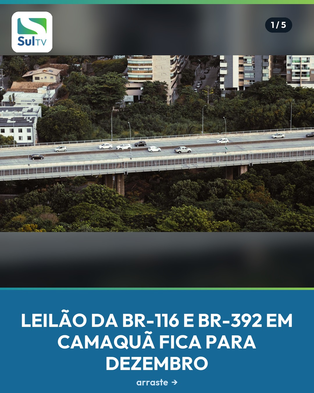 O leilão que vai definir quem administra a BR-116 e a BR-392 no Sul do Estado está marcado para dezembro.