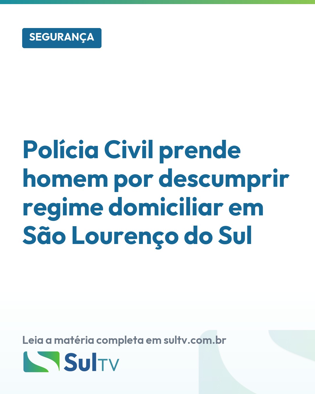 Suspeito de 41 anos tinha mandado em aberto após violar condições da tornozeleira eletrônica